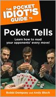 The Pocket Idiot's Guide to Poker Tells