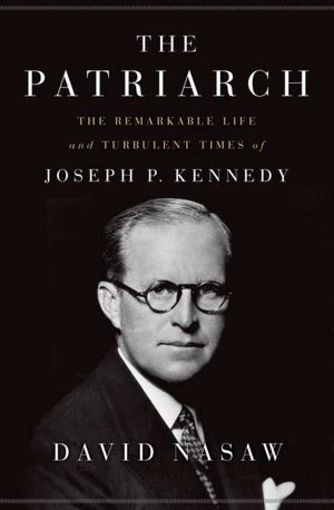 Free kindle textbook downloads The Patriarch: The Remarkable Life and Turbulent Times of Joseph P. Kennedy FB2