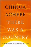 There Was A Country: A Personal History of Biafra