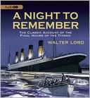 A Night to Remember: The Classic Account of the Final Hours of the Titanic