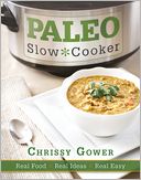 Paleo Slow Cooking: Gluten-Free Recipes Made Simple