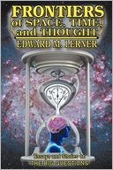 Frontiers Of Space, Time And Thought