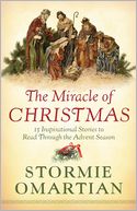 The Miracle of Christmas: 15 Inspirational Stories to Read Through the Advent Season