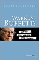 Warren Buffett: Sein Weg. Seine Methode. Seine Strategie.