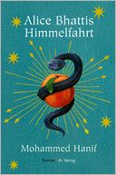 Alice Bhattis Himmelfahrt: Roman