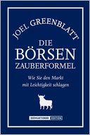 Die Börsen-Zauberformel: Wie Sie den Markt mit Leichtigkeit schlagen