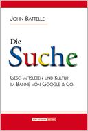 Die Suche: Geschäftsleben und Kultur im Banne von Google & Co.