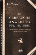 Die Gebrauchsanweisung für Ihr Leben: Das Handbuch, das Sie in der Wiege hätten vorfinden sollen