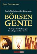 Auch Sie haben das Zeug zum Börsengenie!: Außergewöhnliche Strategien für außergewöhnliche Gewinne