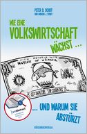 Wie eine Volkswirtschaft wächst ...: ... und warum sie abstürzt