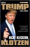 Nicht kleckern, klotzen!: Der Wegweiser zum Erfolg- aus der Feder eines Milliardärs