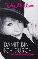 Damit bin ich durch: und weitere Geständnisse