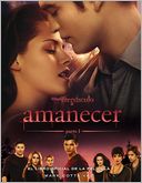 Amanecer El libro oficial de la pelicula (Primera parte) (The Twilight Saga Breaking Dawn Part 1: The Official Illustrated Companion)