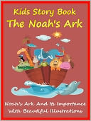 Kids Story Book Noahs Ark : The Noahs Ark And Its Importance