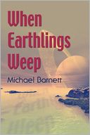 WHEN EARTHLINGS WEEP