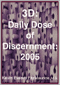 3D: Daily Dose of Discernment: 2005