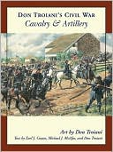 Don Troiani's Civil War Cavalry and Artillery