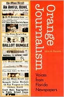 Orange Journalism: Voices from Florida's Newspapers