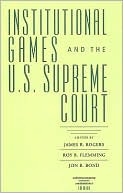 download Institutional Games and the U. S. Supreme Court book