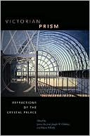 Victorian Prism: Refractions of the Crystal Palace