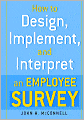 How to Design, Implement, and Interpret and Employee Survey