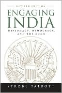 Engaging India: Diplomacy, Democracy, and the Bomb