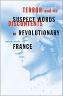 Terror and Its Discontents: Suspect Words in Revolutionary France