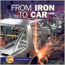 From Iron to Car (Start to Finish Series(