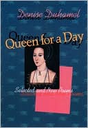 Queen for a Day: Selected and New Poems