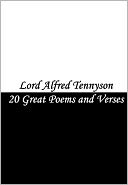 Lord Alfred Tennyson: 20 Great Poems and Verses