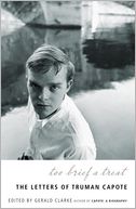 Too Brief a Treat: The Letters of Truman Capote
