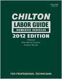 Chilton 2012 Labor Guide: Domestic & Imported Vehicles