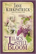 Where Lilacs Still Bloom by Jane Kirkpatrick: NOOK Book Cover