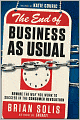 The End of Business As Usual: Rewire the Way You Work to Succeed in the Consumer Revolution