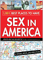 1,001 Best Places to Have Sex in America: A When, Where, and How Guide