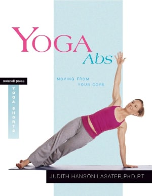 Yoga Abs: Moving from Your Core