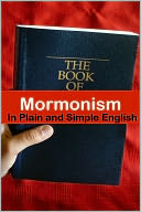 Mormonism in Plain and Simple English