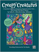 Creepy Creatures: A Stupendous Songbook or Preposterous Program for Unison Voices...About Animals Who Make Us Squirm! (Teacher's Handbook)