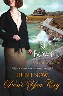 Hush Now, Don't You Cry (Molly Murphy Series #11)