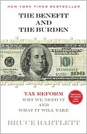 The Benefit and The Burden: Tax Reform-Why We Need It and What It Will Take