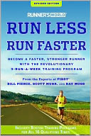 Runner's World Run Less, Run Faster, Revised Edition: Become a Faster, Stronger Runner with the Revolutionary 3-Run-a-Week Training Program