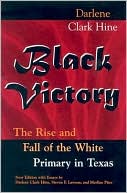 Black Victory: The Rise and Fall of the White Primary in Texas