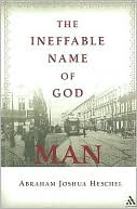 The Ineffable Name of God: Man