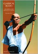Classical Budo: The Martial Arts and Ways of Japan