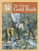 The California Gold Rush (Events That Shaped America Series)