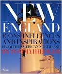 New England: Icons, Influences, and Inspirations from the American Northeast