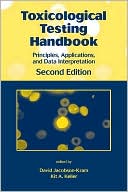 Toxicological Testing Handbook: Principles, Applications and Data Interpretation, Second Edition
