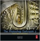 The Photoshop Darkroom 2: Creative Digital Transformations