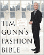 Tim Gunn's Fashion Bible: The Fascinating History of Everything in Your Closet