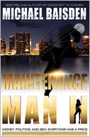 Maintenance Man II: Money, Politics & Sex: Everyone Has A Price